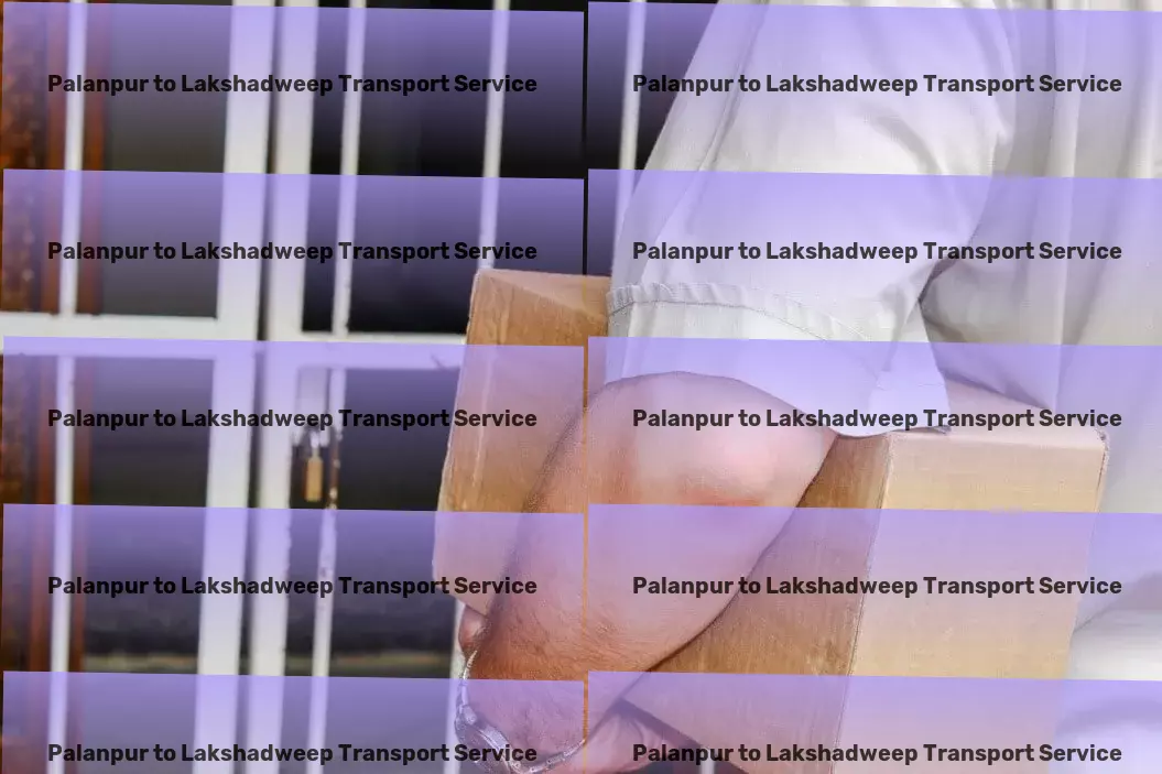 Palanpur to Lakshadweep Transport Transport logistics