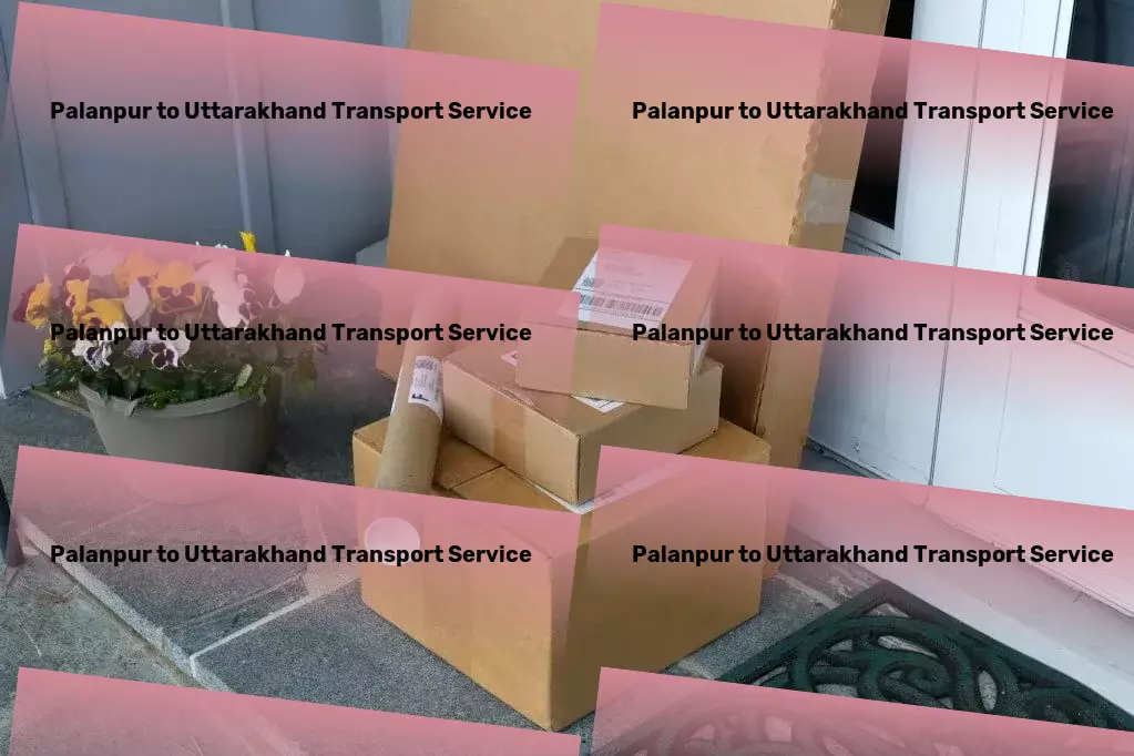 Palanpur to Uttarakhand Transport Cut through logistical challenges with ease in India. - Nationwide freight logistics